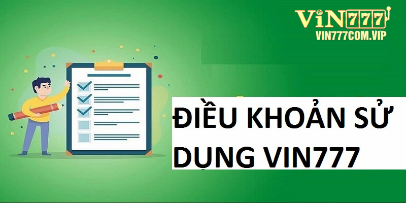 Điều Khoản Sử Dụng Vin777: Quy Định Quan Trọng Trong Cá Cược