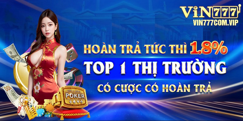 Hoàn trả cực khủng, không giới hạn giá trị nhận được