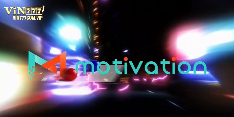 Motivation là lựa chọn tuyệt vời cho bạn