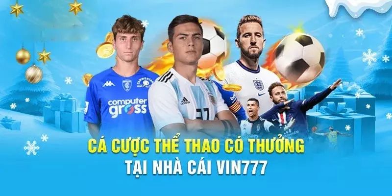 Cá cược thể thao Vin777 có bảng tỷ lệ chi tiết