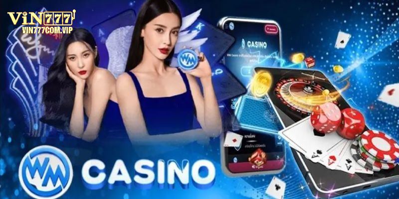 WM casino là sân chơi chất lượng cho toàn bộ hội viên